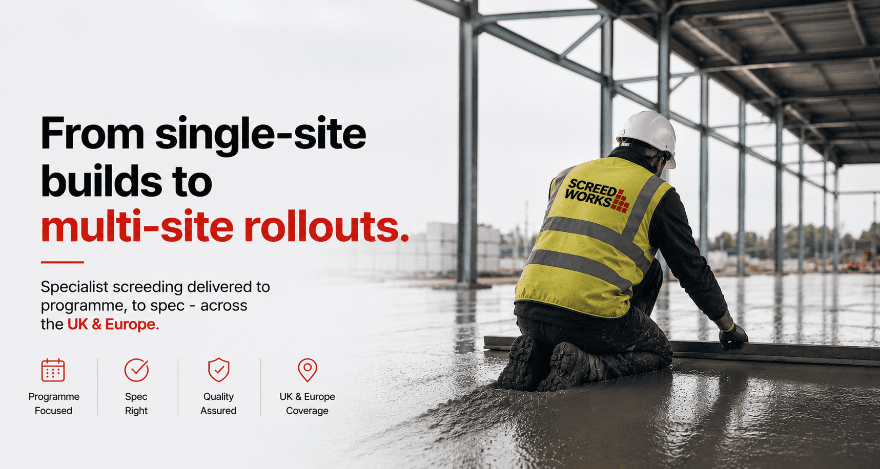 From single-site builds to multi-site rollouts. Specialist screeding delivered to programme, to spec across the UK and Europe.